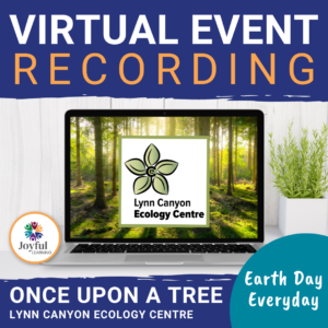 VIRTUAL EVENT: Lynn Canyon Ecology Centre - Recording